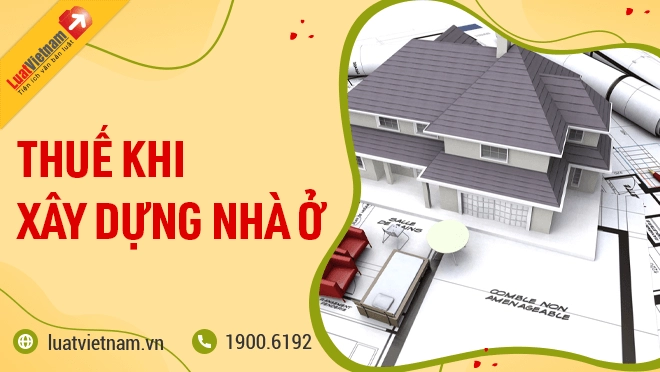 Cách tính thuế GTGT và TNCN trong xây dựng